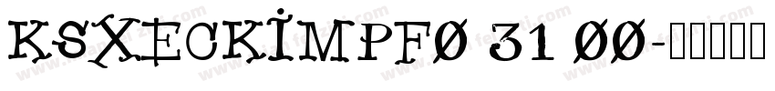 KSXECKIMPF0 31 00字体转换